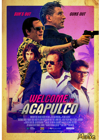 кино Добро пожаловать в Акапулько (Welcome to Acapulco) 20.01.21