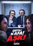 Orta! Kafa! Ask! (Orta! Kafa! Aşk!)