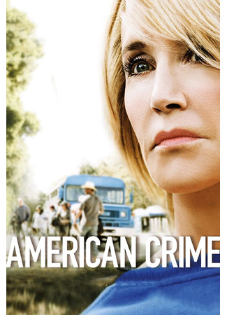 кино Американское преступление (American Crime) 08.06.22