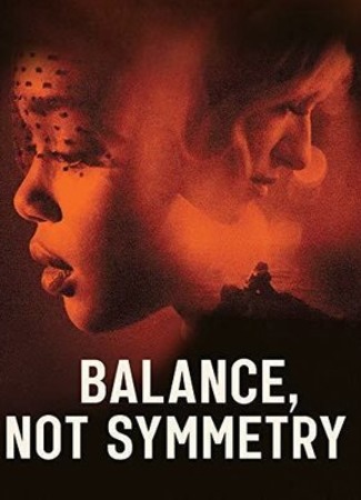 кино Баланс, а не симметрия (Balance, Not Symmetry) 11.07.22