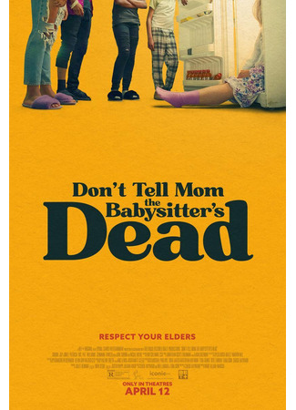 кино Не говори маме, что няня умерла (2024) (Don&#39;t Tell Mom the Babysitter&#39;s Dead) 29.02.24