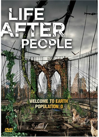 кино Будущее планеты: Жизнь после людей (Life After People) 27.04.24