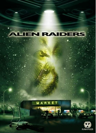 кино Чужеродное вторжение (Alien Raiders) 27.04.24