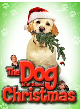 кино The Dog Who Saved Christmas 27.04.24