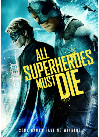 кино Все супергерои должны погибнуть (All Superheroes Must Die) 27.04.24