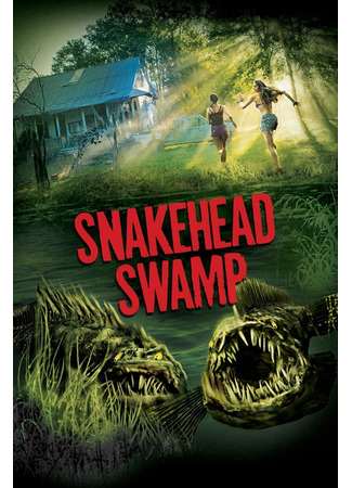 кино Болото змееголовов (SnakeHead Swamp) 18.05.24