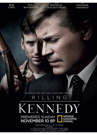 кино Убийство Кеннеди (Killing Kennedy) 22.05.24